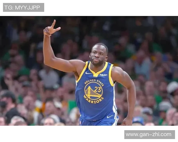 德雷蒙德格林：勇士队的防守核心与球队灵魂的完美结合